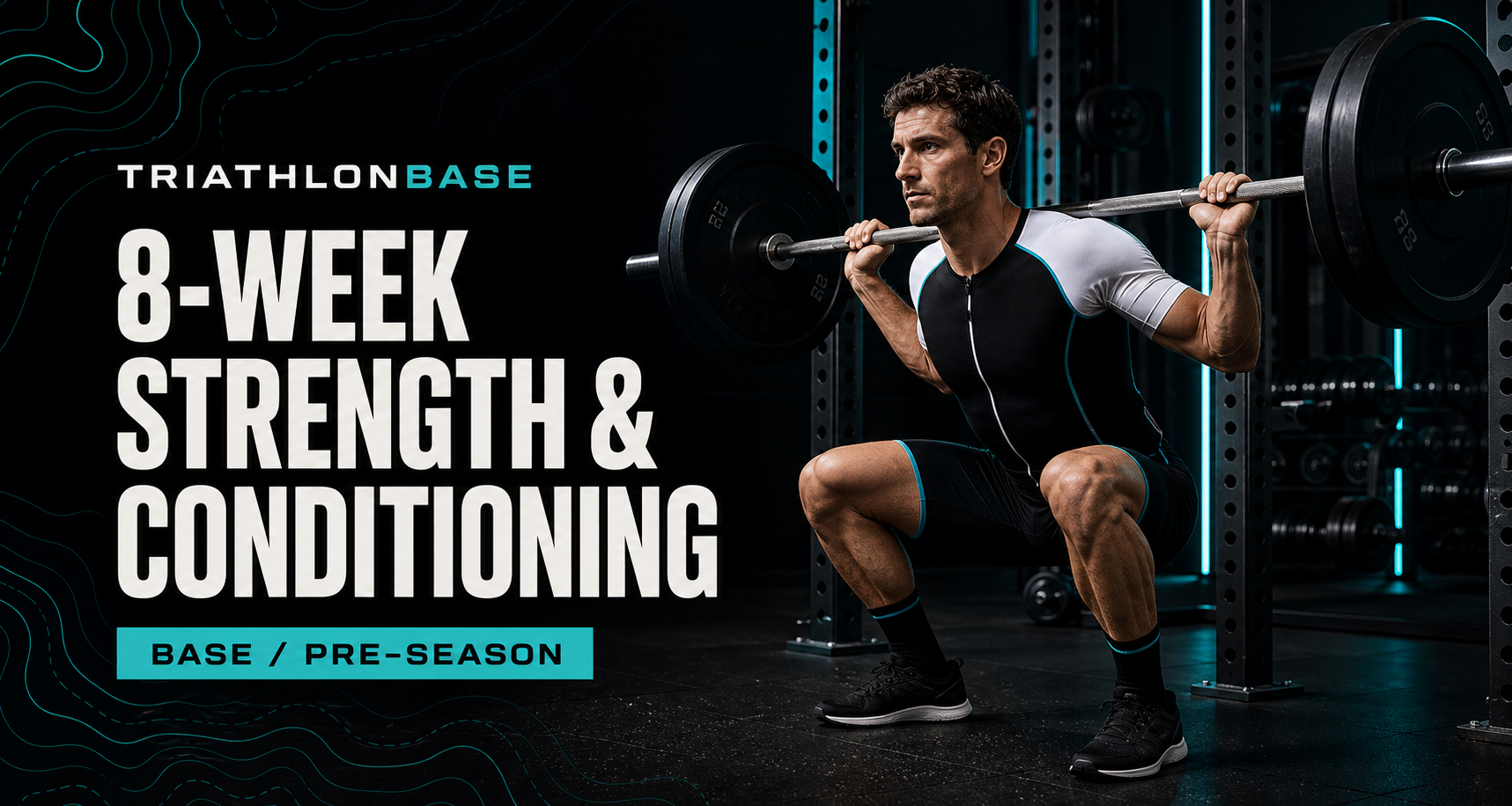 Triathlon Base 8-Week Strength and Conditioning Plan